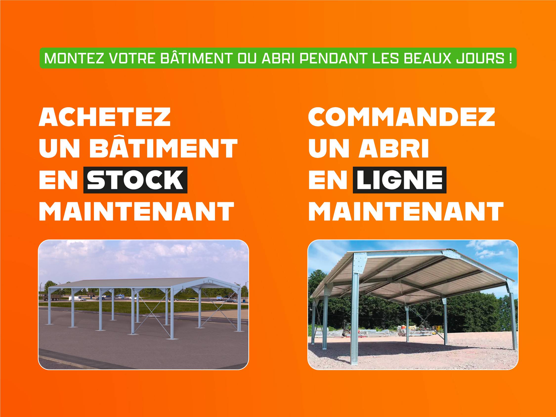 Montez votre bâtiment ou abri pendant les beaux jours